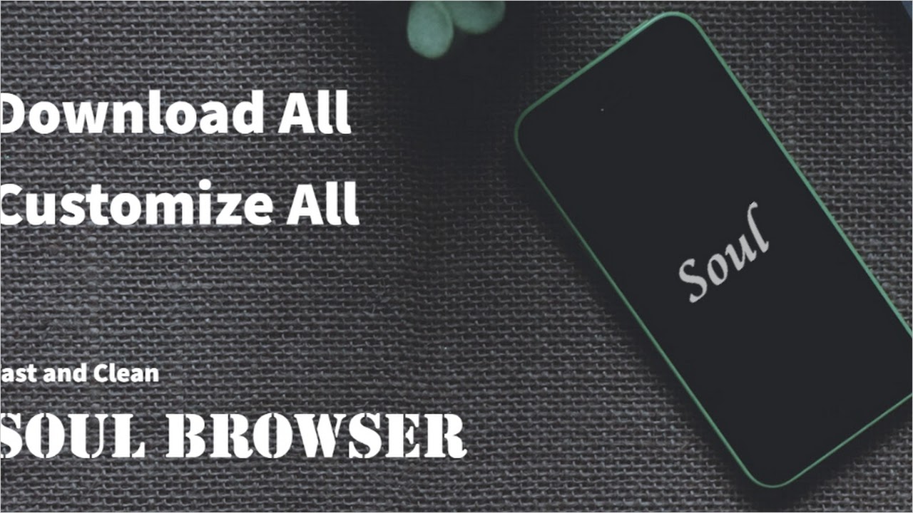 Soul Browser v1.4.18 APK + MOD [ADS Removed] [Latest]